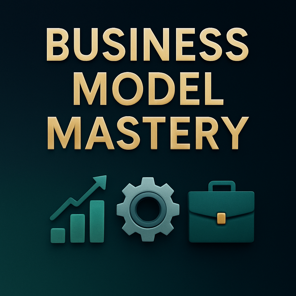 Business Model Mastery